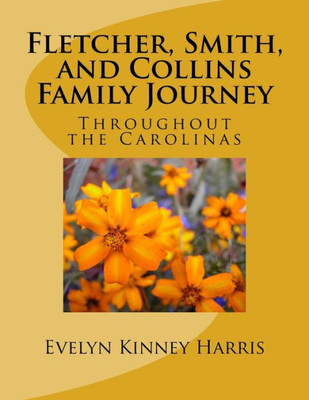 Fletcher, Smith, And Collins Family Journey: Through The Carolinas