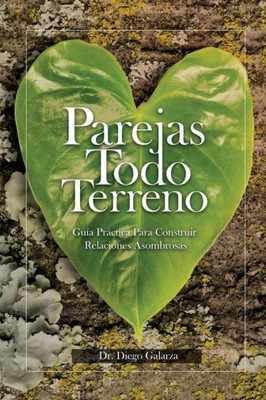 Parejas Todoterreno: Guía Práctica Para Construir Relaciones Asombrosas (Spanish Edition)