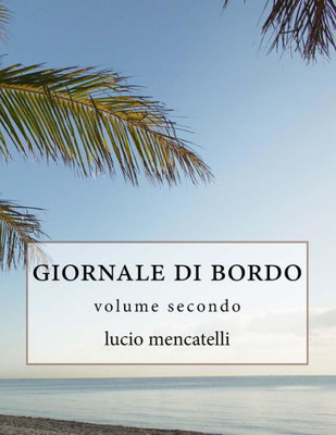 Giornale Di Bordo: Volume Secondo (Italian Edition)