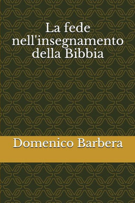 La Fede Nell'Insegnamento Della Bibbia (Italian Edition)