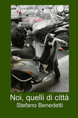 Noi, Quelli Di Città (Italian Edition)