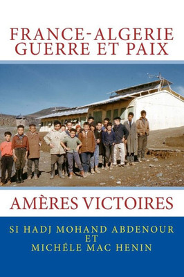 France-Algerie : Guerre Et Paix: Ameres Victoires (French Edition)