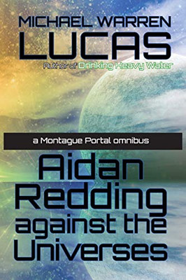 Aidan Redding Against the Universes: a Montague Portal omnibus - Paperback