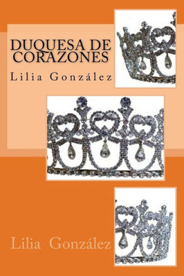 Duquesa De Corazones (Spanish Edition)