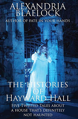 The Histories of Hayward Hall - Hardcover