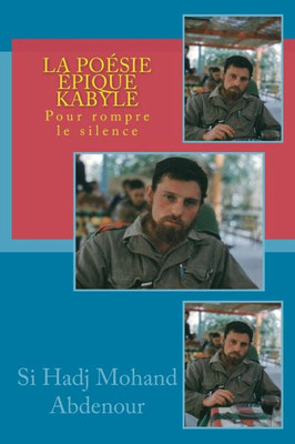 La Poésie Épique Kabyle: Rompre Avec Le Silence (French Edition)