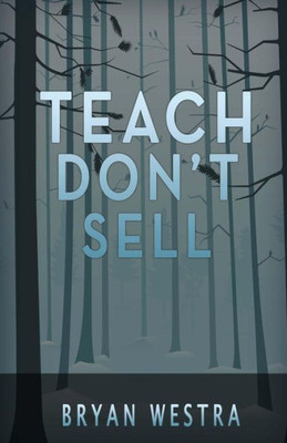 Teach Don'T Sell