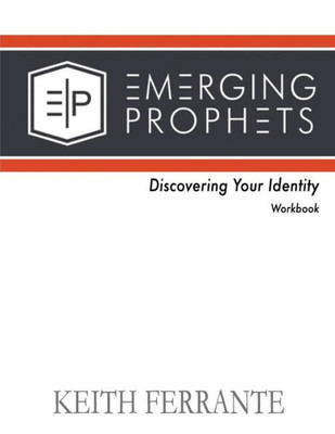 Emerging Prophets Discovering Your Identity