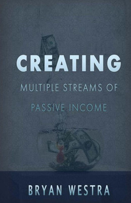 Creating Multiple Streams Of Passive Income