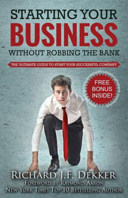 Starting Your Business Without Robbing The Bank