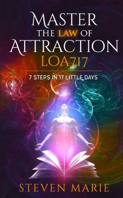 Law Of Attraction: Master The Law Of Attraction: 7 Steps In 17 Little Days (How To Manifest Abundance Secret)