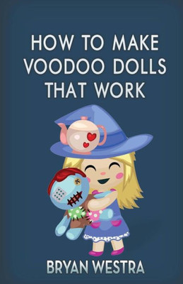 How To Make Voodoo Dolls That Work