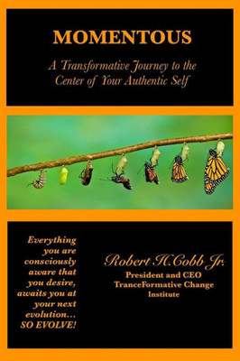 Momentous: A Transformative Journey To The Center Of Your Authentic Self