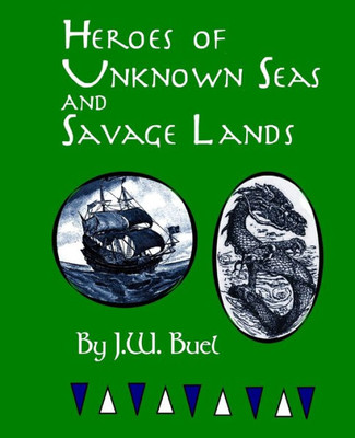 Heroes Of Unknown Seas And Savage Lands