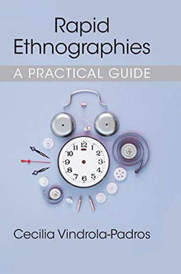 Rapid Ethnographies: A Practical Guide - Hardcover