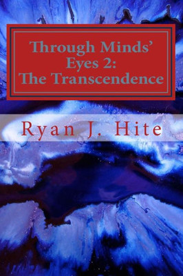 Through Minds Eyes 2: The Transcendence