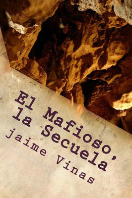 El Mafioso, La Secuela: La Secuela (Spanish Edition)