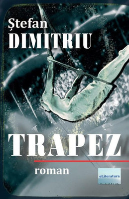 Trapez: Roman (Romanian Edition)