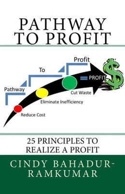 Pathway To Profit: 25 Principles To Realize A Profit