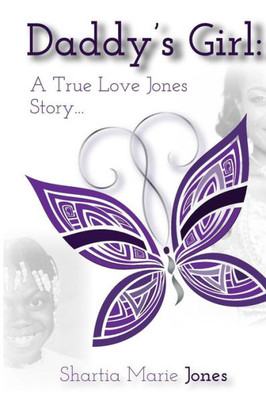 Daddy'S Girl: A True Love Jones Story