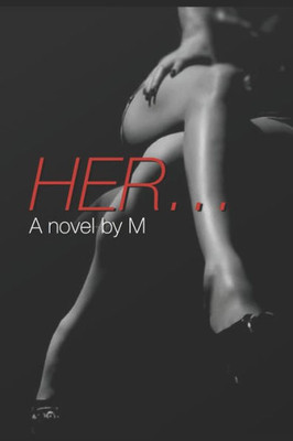 Her ...: A Novel By M