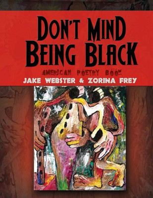 Don'T Mind Being Black: American Poetry Book