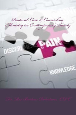 Pastoral Care & Counseling:: Ministry In Contemporary Society
