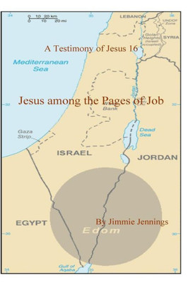 A Testimony Of Jesus 16: Jesus Among The Pages Of Job