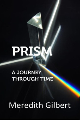 Prism: A Journey Through Time