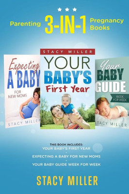 Parenting: 3-In-1 Pregnancy Books (Parenting, Parenting Books, Pregnancy Books, Pregnancy)