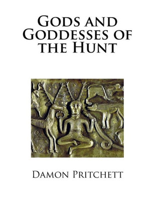 Gods And Goddesses Of The Hunt