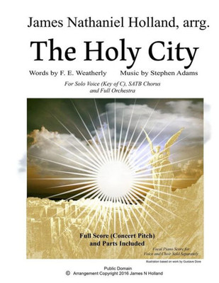 The Holy City: For Solo Voice (C) Satb Choir And Orchestra (Christmas Favorites And Anthems, Arranged By James Nathaniel Holland)