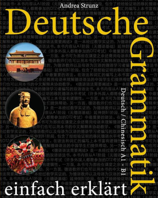 Deutsche Grammatik Einfach Erklärt: Deutsch / Chinesisch A1 - B1 (German Edition)
