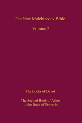 The New Melchizedek Bible, Volume 2: The Book Of The Upright And The Books Of David
