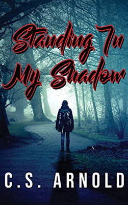Standing In My Shadow - Hardcover
