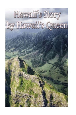 Hawaii'S Story By Hawaii'S Queen