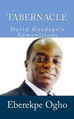 Tabernacle: David Oyedepo'S Admonitions