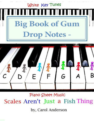 Big Book Of Gum Drop Notes - Pre-Twinkle Level Piano Sheet Music: Scales Aren'T Just A Fish Thing - Igniting Sleeping Brains (Gum Drop Notes Sheet Music)