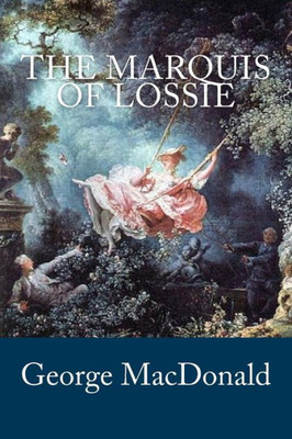 The Marquis Of Lossie The Marquis Of Lossie