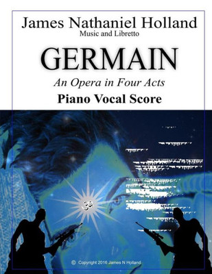 Germain: An Opera In Four Acts, Vocal Score