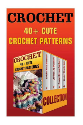 Crochet: 40+ Cute Crochet Patterns