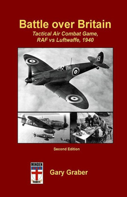 Battle Over Britain: Tactical Air Combat Game, Raf Vs Luftwaffe, 1940 (Battle Over Britain Game Series)