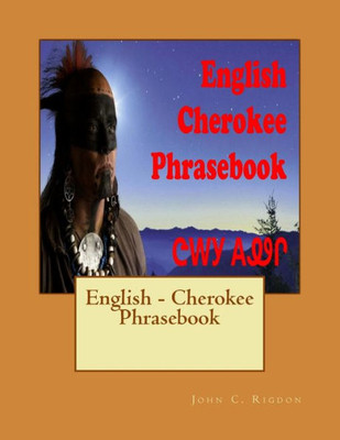 English - Cherokee Phrasebook (Words R Us Bi-Lingual Phrasebooks)