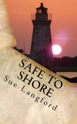 Safe To Shore (The Lighthouse Series)