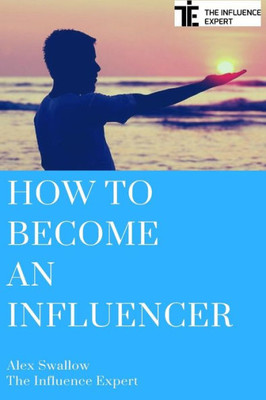 How To Become An Influencer