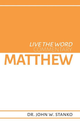 Live The Word Commentary: Matthew
