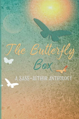 The Butterfly Box: A Sass Author Anthology