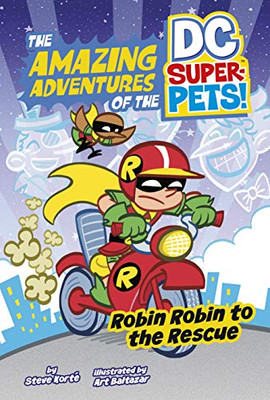 Robin Robin to the Rescue (Amazing Adventures of the Dc Super-pets)