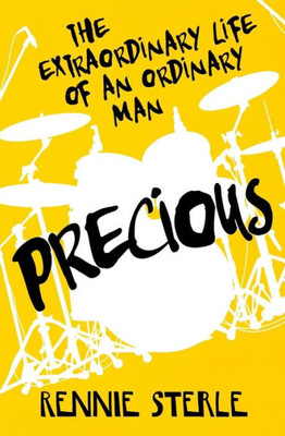 Precious: The Extraordinary Life Of An Ordinary Man