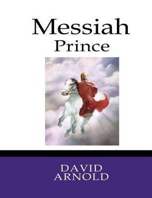 Messiah Prince: The Messianic Psalms